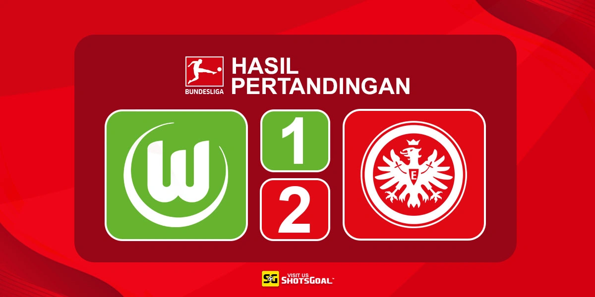Wolfsburg 1-2 Eintracht Frankfurt - Penderitaan Wolfsburg Belum Usai