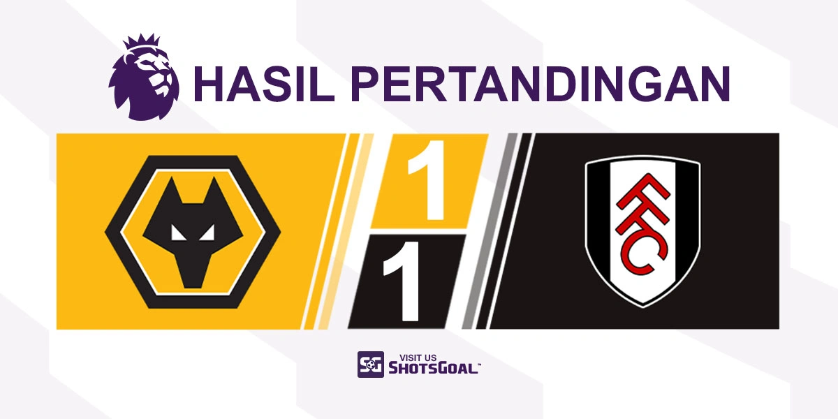 Wolverhampton Wanderers 1-1 Fulham - Fulham Raih Hasil Imbang Mengecewakan