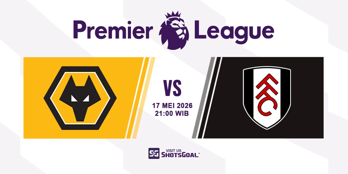 Prediksi Liga Inggris: Wolves vs Fulham 17 Mei 2026