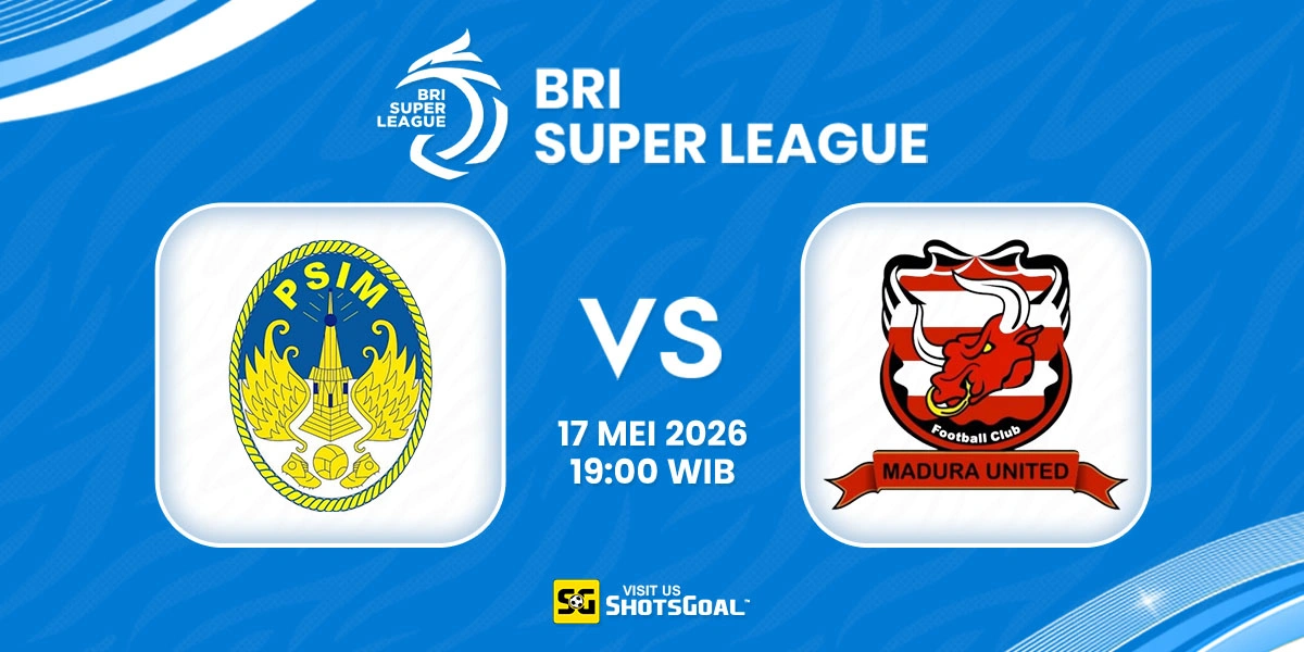 Prediksi Liga Super Indonesia Hari Ini: PSIM vs Madura United 17 Mei 2026