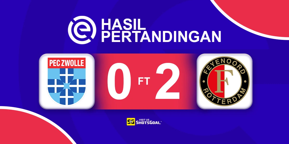 Zwolle 0-2 Feyenoord - Feyenoord Tutup Musim dengan Kemenangan Meyakinkan