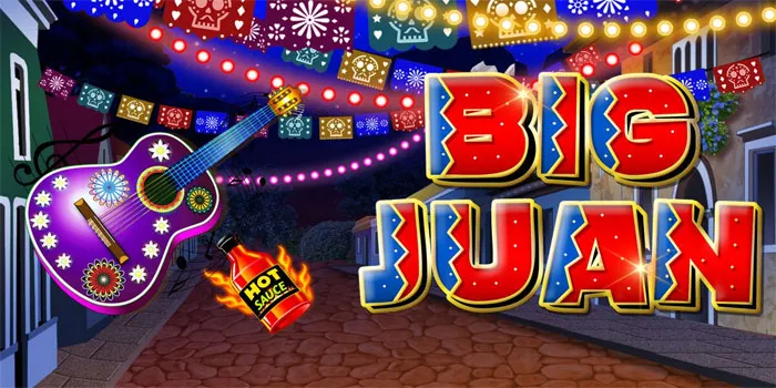 Big Tips for Bigger Winning Chances in Big Juan Slot