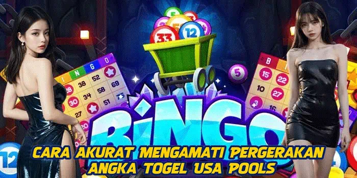 Cara Akurat Mengamati Pergerakan Angka Togel USA Pools