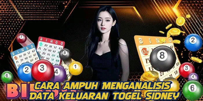 Cara Ampuh Menganalisis Data Keluaran Togel Sidney