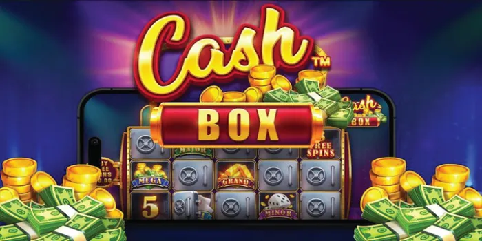 Cara Cerdas Menemukan Bonus Dalam Slot Cash Box