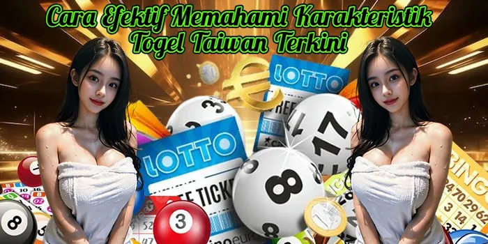 Cara Efektif Memahami Karakteristik Togel Taiwan Terkini