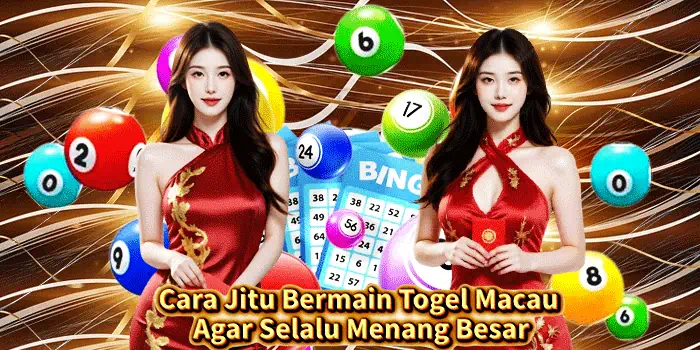 Cara Jitu Bermain Togel Macau Agar Selalu Menang Besar