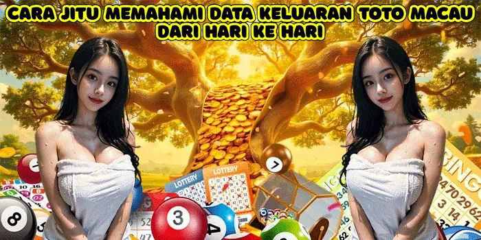 Cara Jitu Memahami Data Keluaran Toto Macau Dari Hari Ke Hari
