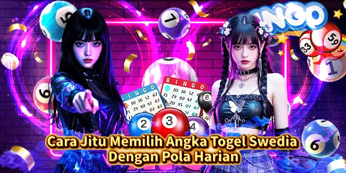 Cara Jitu Memilih Angka Togel Swedia Dengan Pola Harian