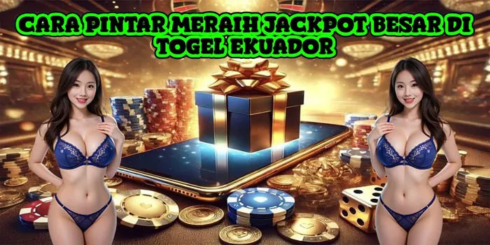 Cara Pintar Meraih Jackpot Besar Di Togel Ekuador