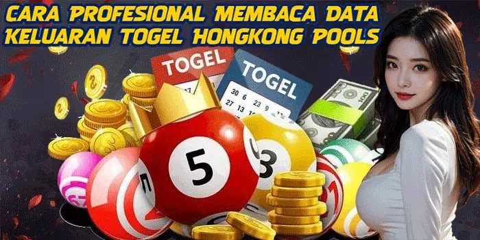 Cara Profesional Membaca Data Keluaran Togel Hongkong Pools