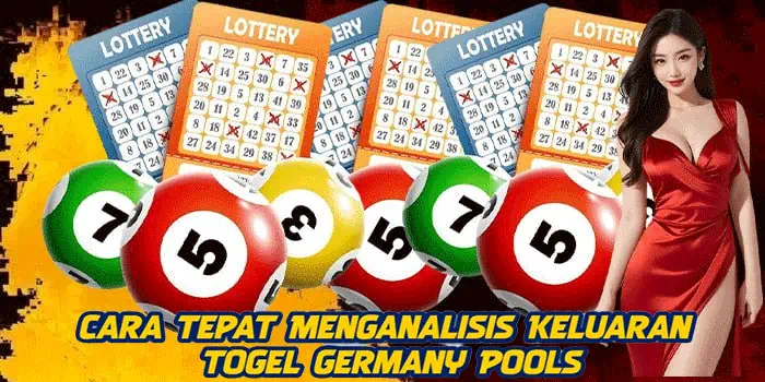 Cara Tepat Menganalisis Keluaran Togel Germany Pools