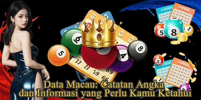 Data Macau: Catatan Angka dan Informasi yang Perlu Kamu Ketahui