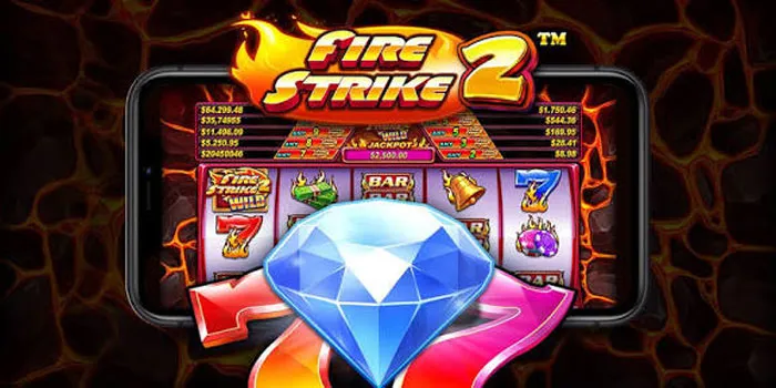 Explosive Secrets for Bigger Rewards in Fire Strike 2 Slot