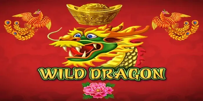 Kekuatan Naga Liar Dalam Slot Wild Dragon