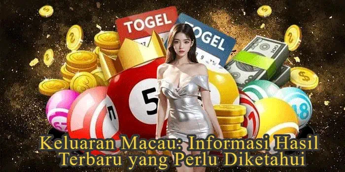 Keluaran Macau: Informasi Hasil Terbaru yang Perlu Diketahui