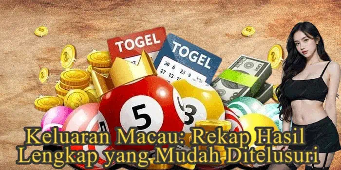 Keluaran Macau: Rekap Hasil Lengkap yang Mudah Ditelusuri