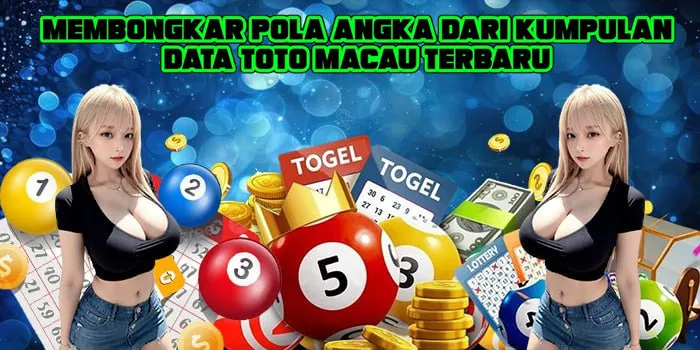 Membongkar Pola Angka Dari Kumpulan Data Toto Macau Terbaru