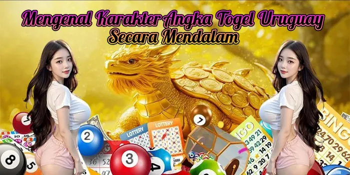 Mengenal Karakter Angka Togel Uruguay Secara Mendalam