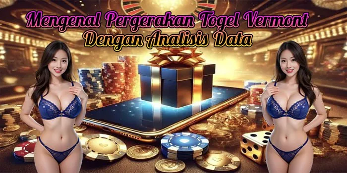 Mengenal Pergerakan Togel Vermont Dengan Analisis Data