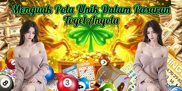Menguak Pola Unik Dalam Pasaran Togel Angola