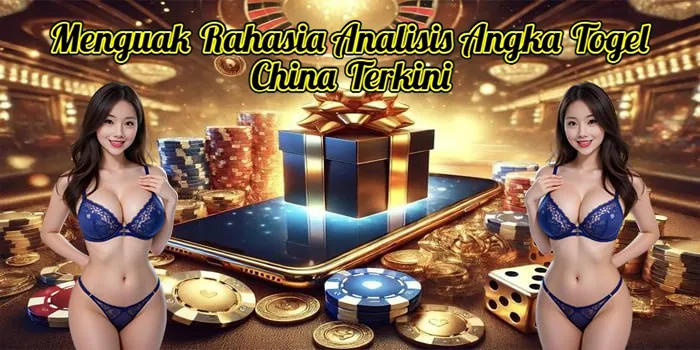 Menguak Rahasia Analisis Angka Togel China Terkini