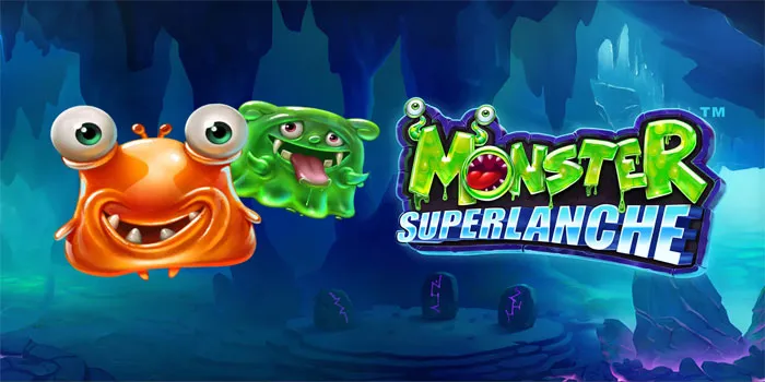 Monster Tips for Massive Winning Chances in Monster Superlanche Slot