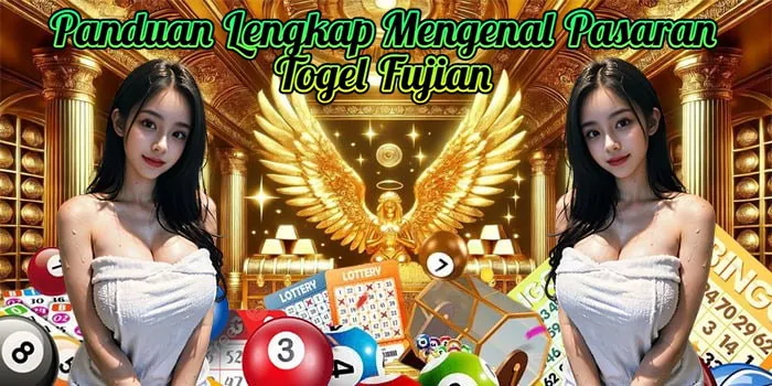 Panduan Lengkap Mengenal Pasaran Togel Fujian