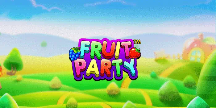 Panduan Menang Maksimal Di Fruit Party Dengan Mudah