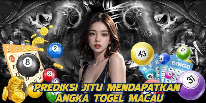 Prediksi Jitu Mendapatkan Angka Togel Macau