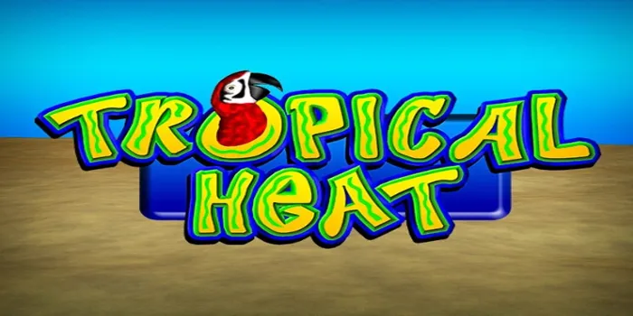 Rahasia Kemenangan Ringan Dari Slot Tropical Heat