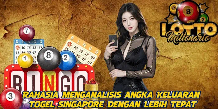 Rahasia Menganalisis Angka Keluaran Togel Singapore Dengan Lebih Tepat