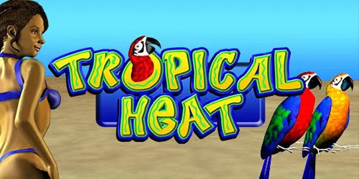 Sensasi Tropis Penuh Kejutan Slot Tropical Heat