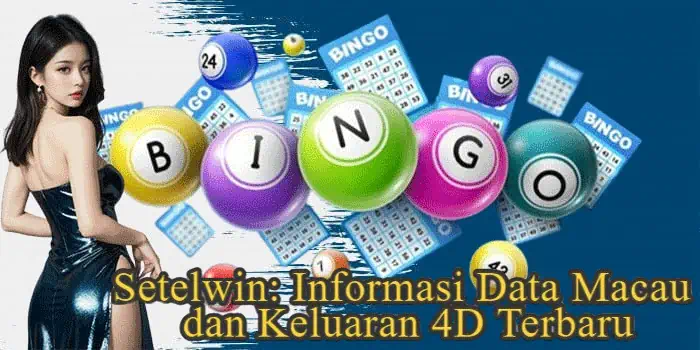 Setelwin: Informasi Data Macau dan Keluaran 4D Terbaru