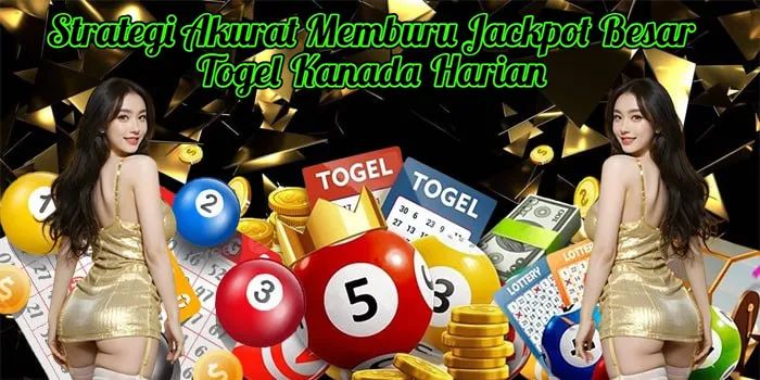 Strategi Akurat Memburu Jackpot Besar Togel Kanada Harian