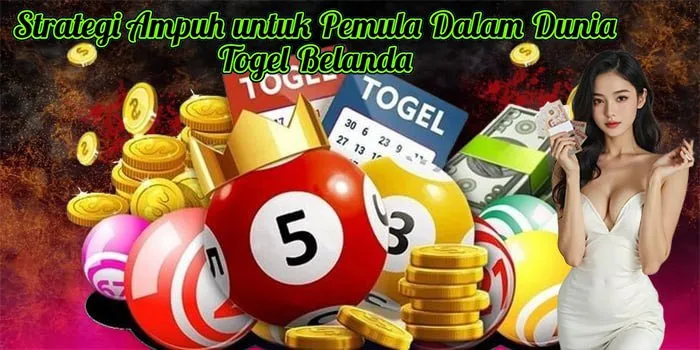Strategi Ampuh untuk Pemula Dalam Dunia Togel Belanda