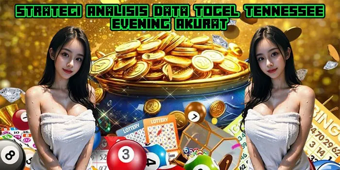 Strategi Analisis Data Togel Tennessee Evening Akurat