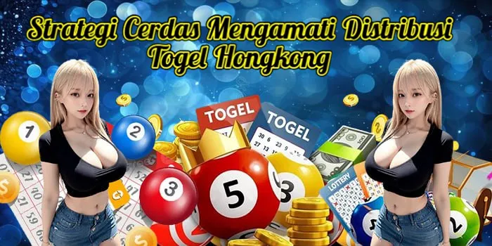 Strategi Cerdas Mengamati Distribusi Togel Hongkong