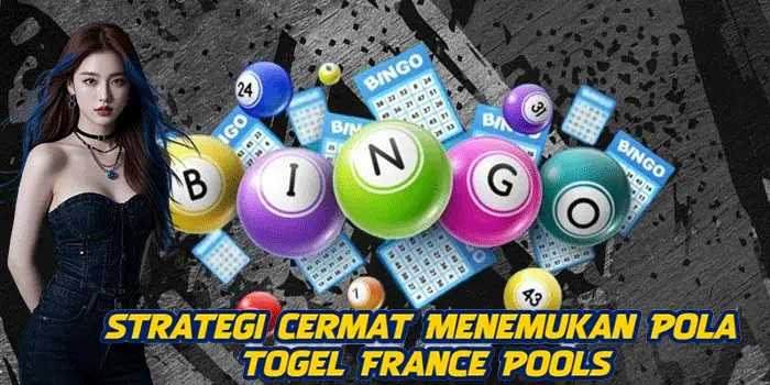 Strategi Cermat Menemukan Pola Togel France Pools