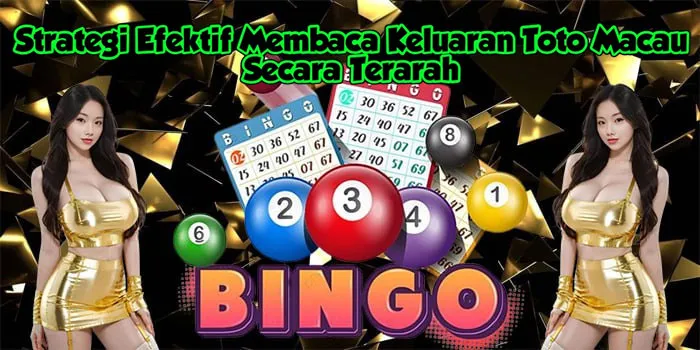 Strategi Efektif Membaca Keluaran Toto Macau Secara Terarah