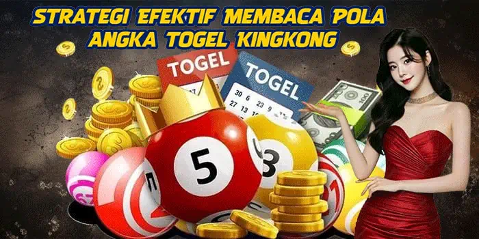 Strategi Efektif Membaca Pola Angka Togel Kingkong