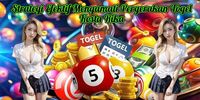 Strategi Efektif Mengamati Pergerakan Togel Kosta Rika