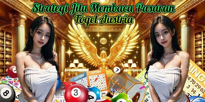 Strategi Jitu Membaca Pasaran Togel Austria