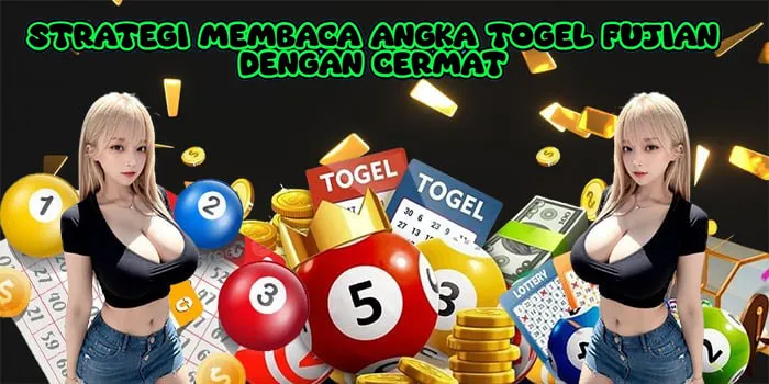 Strategi Membaca Angka Togel Fujian Dengan Cermat