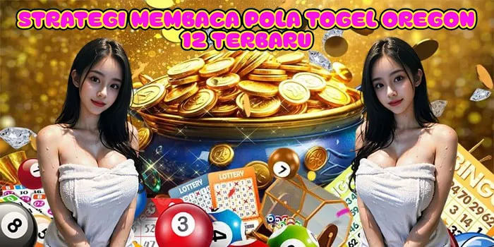 Strategi Membaca Pola Togel Oregon 12 Terbaru