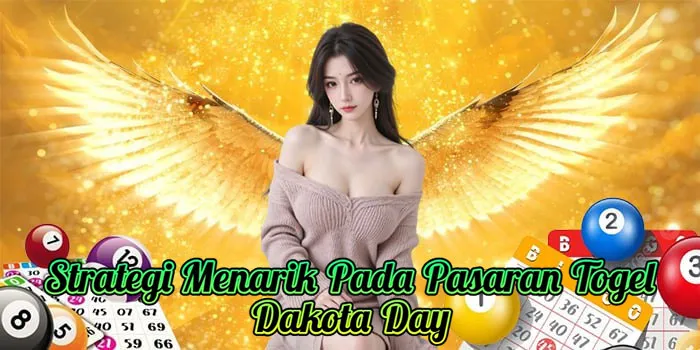 Strategi Menarik Pada Pasaran Togel Dakota Day