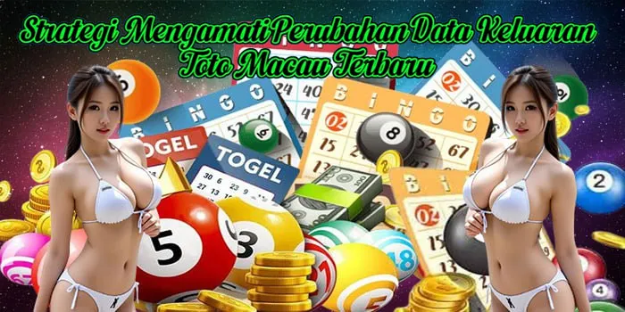 Strategi Mengamati Perubahan Data Keluaran Toto Macau Terbaru