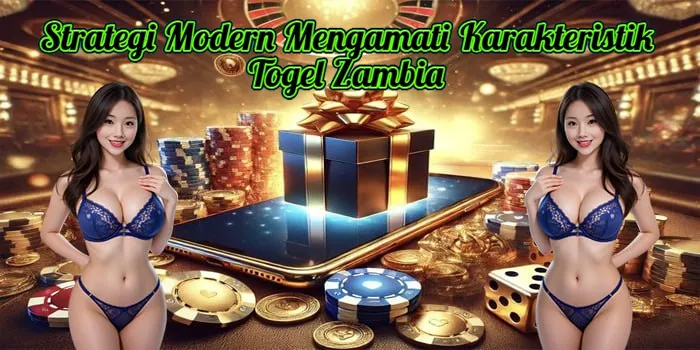Strategi Modern Mengamati Karakteristik Togel Zambia