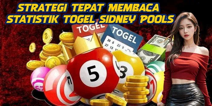 Strategi Tepat Membaca Statistik Togel Sidney Pools