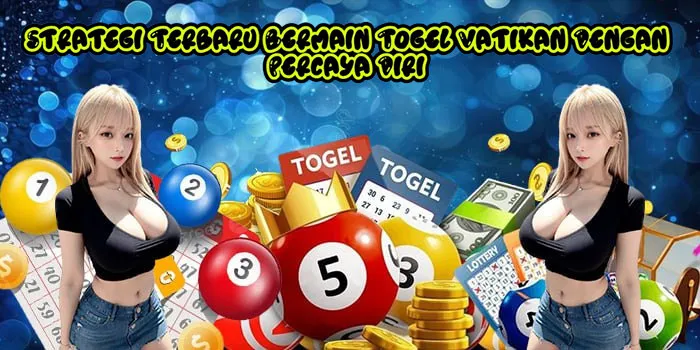 Strategi Terbaru Bermain Togel Vatikan Dengan Percaya Diri